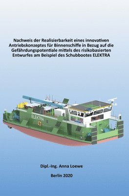 Nachweis der Realisierbarkeit eines innovativen Antriebskonzeptes für Binnenschiffe in Bezug auf die Gefährdungspotentiale mittels des risikobasierten 1