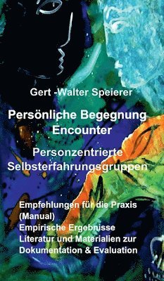 Persönliche Begegnung Encounter: Personzentrierte Selbsterfahrungsgruppen 1