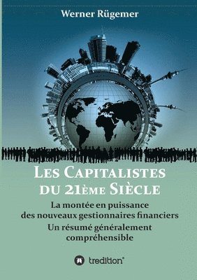 Werner Rügemer - Les Capitalistes du XXIème siècle: La montée en puissance des nouveaux gestionnaires financiers. Un résumé généralement compréhensible, Häftad