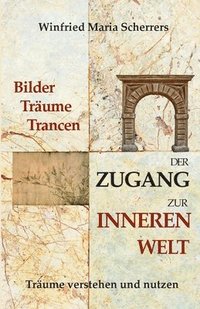 bokomslag Bilder, Träume, Trancen - Der Zugang zur inneren Welt: Träume verstehen und nutzen