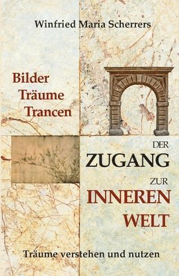 bokomslag Bilder, Träume, Trancen - Der Zugang zur inneren Welt: Träume verstehen und nutzen