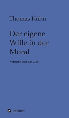 bokomslag Der eigene Wille in der Moral