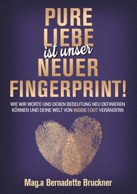 bokomslag Pure Liebe IST unser neuer Fingerprint!