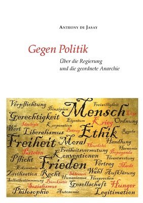 bokomslag Gegen Politik: Über die Regierung und die geordnete Anarchie