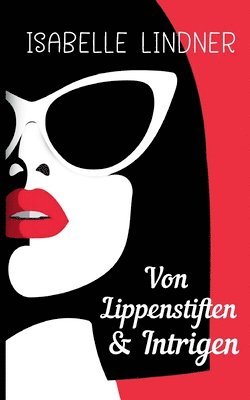 bokomslag Von Lippenstiften & Intrigen