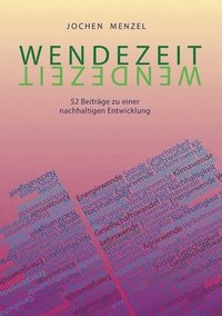 bokomslag Wendezeit: 52 Beiträge zu einer nachhaltigen Entwicklung