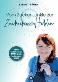 bokomslag Vom Zucker-Junkie zur Zuckerfrei-Heldin