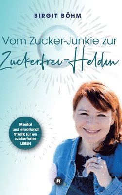 bokomslag Vom Zucker-Junkie zur Zuckerfrei-Heldin