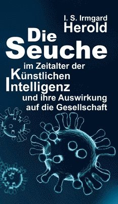 bokomslag Die Seuche im Zeitalter der künstlichen Intelligenz: und ihre Auswirkung auf die Gesellschaft