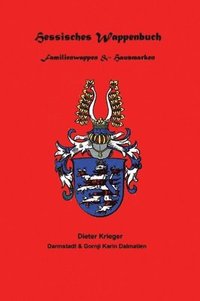 bokomslag Hessisches Wappenbuch Familienwappen und Hausmarken: Heraldik und Genealogie aus Hessen