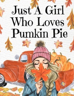 Just A Girl Who Loves Pumpkin Pie 1