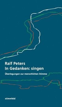 bokomslag In Gedanken: singen: Überlegungen zur menschlichen Stimme