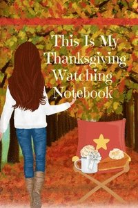bokomslag This Is My Thanksgiving Watching Notebook