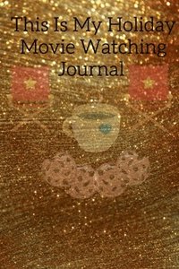 bokomslag This Is My Holiday Movie Watching Journal