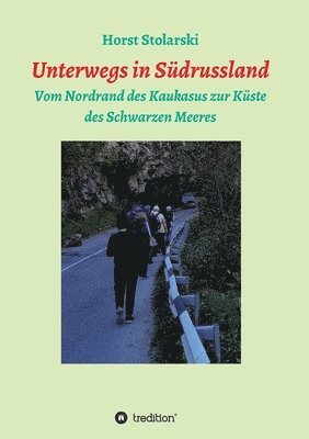 bokomslag Unterwegs in Russland: Vom Nordrand des Kaukasus zur Küste des Schwarzen Meeres