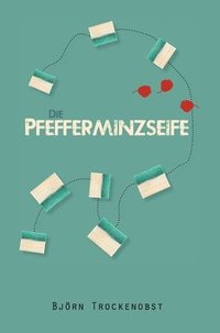 bokomslag Die Pfefferminzseife