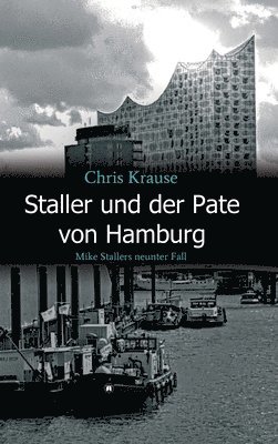 bokomslag Staller und der Pate von Hamburg: Mike Stallers neunter Fall