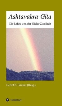 bokomslag Ashtavakra-Gita: Die Lehre von der Nicht-Zweiheit