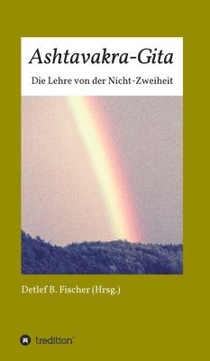 Ashtavakra-Gita: Die Lehre von der Nicht-Zweiheit 1