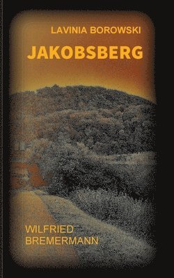 Jakobsberg: Ein Lavinia Borowski Krimi 1