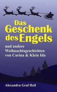 bokomslag Das Geschenk des Engels und andere Weihnachtsgeschichten von Carina & Klein Ida