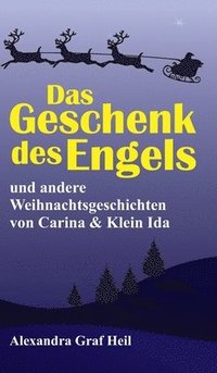 bokomslag Das Geschenk des Engels und andere Weihnachtsgeschichten von Carina & Klein Ida