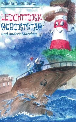 Leuchtturm Geburtstag und andere Märchen 1