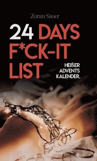 bokomslag 24 Days F*ck-it List: Der heiße Adventskalender für Paare