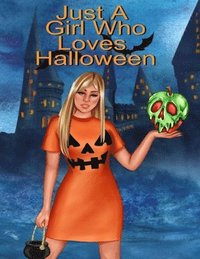 bokomslag Just A Girl Who Loves Halloween