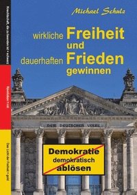 bokomslag Wirkliche Freiheit und dauerhaften Frieden gewinnen