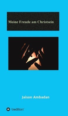 Meine Freude am Christsein