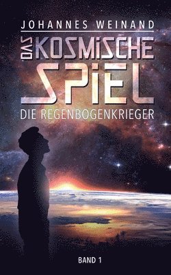 bokomslag Das Kosmische Spiel: Die Regenbogenkrieger