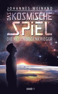 Das Kosmische Spiel: Die Regenbogenkrieger