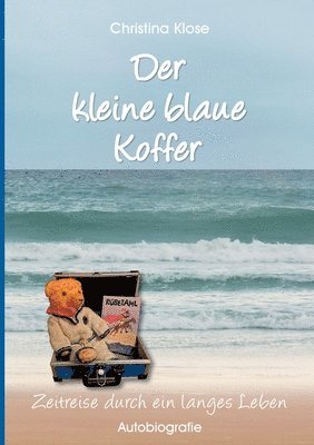 bokomslag Der kleine blaue Koffer: Autobiografie - Zeitreise durch ein langes Leben