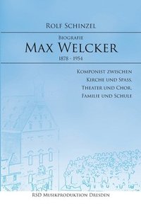 bokomslag Max Welcker: Biografie