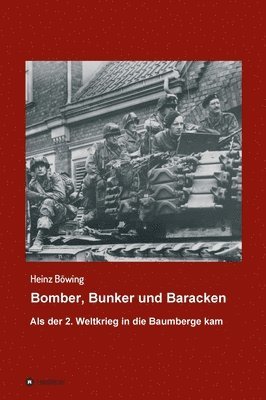 bokomslag Bomber, Bunker und Baracken: Als der 2. Weltkrieg in die Baumberge kam