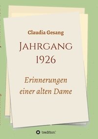bokomslag Jahrgang 1926 - Erinnerungen einer alten Dame