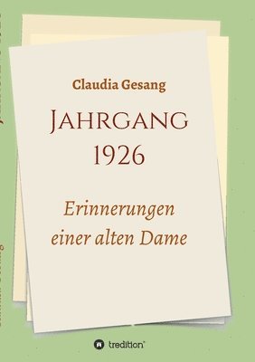 bokomslag Jahrgang 1926 - Erinnerungen einer alten Dame