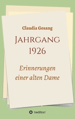 bokomslag Jahrgang 1926 - Erinnerungen einer alten Dame