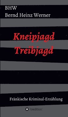 bokomslag Kneipjagd - Treibjagd: Eine fränkische Kriminalerzählung Ansbach