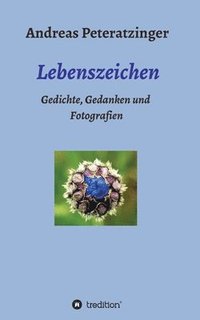 bokomslag Lebenszeichen/ Gedichte, Gedanken und Fotografien