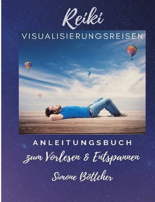 bokomslag Reiki Visualisierungsreisen: Anleitungsbuch zum Vorlesen & Entspannen
