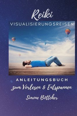 bokomslag Reiki Visualisierungsreisen: Anleitungsbuch zum Vorlesen & Entspannen