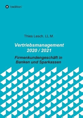 bokomslag Vertriebsmanagement 2020 / 2021: Firmenkundengeschäft in Banken und Sparkassen