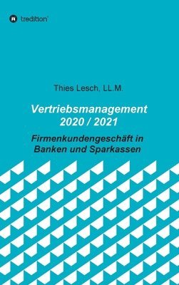 bokomslag Vertriebsmanagement 2020 / 2021: Firmenkundengeschäft in Banken und Sparkassen