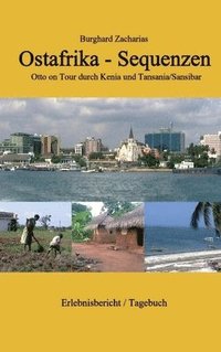 bokomslag Ostafrika Sequenzen: Otto on Tour durch Kenia und Tansania/Sansibar