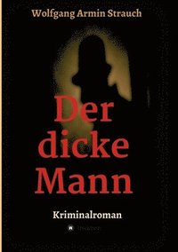 bokomslag Der dicke Mann: Kriminalroman