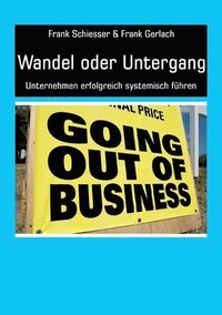 bokomslag Wandel oder Untergang: Unternehmen erfolgreich systemisch führen