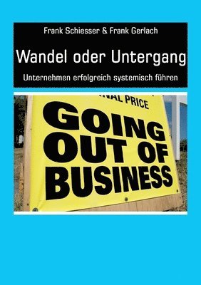 Wandel oder Untergang: Unternehmen erfolgreich systemisch führen 1