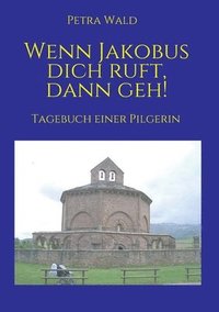 bokomslag Wenn Jakobus dich ruft, dann geh!